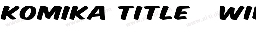 Komika Title   Wide字体转换